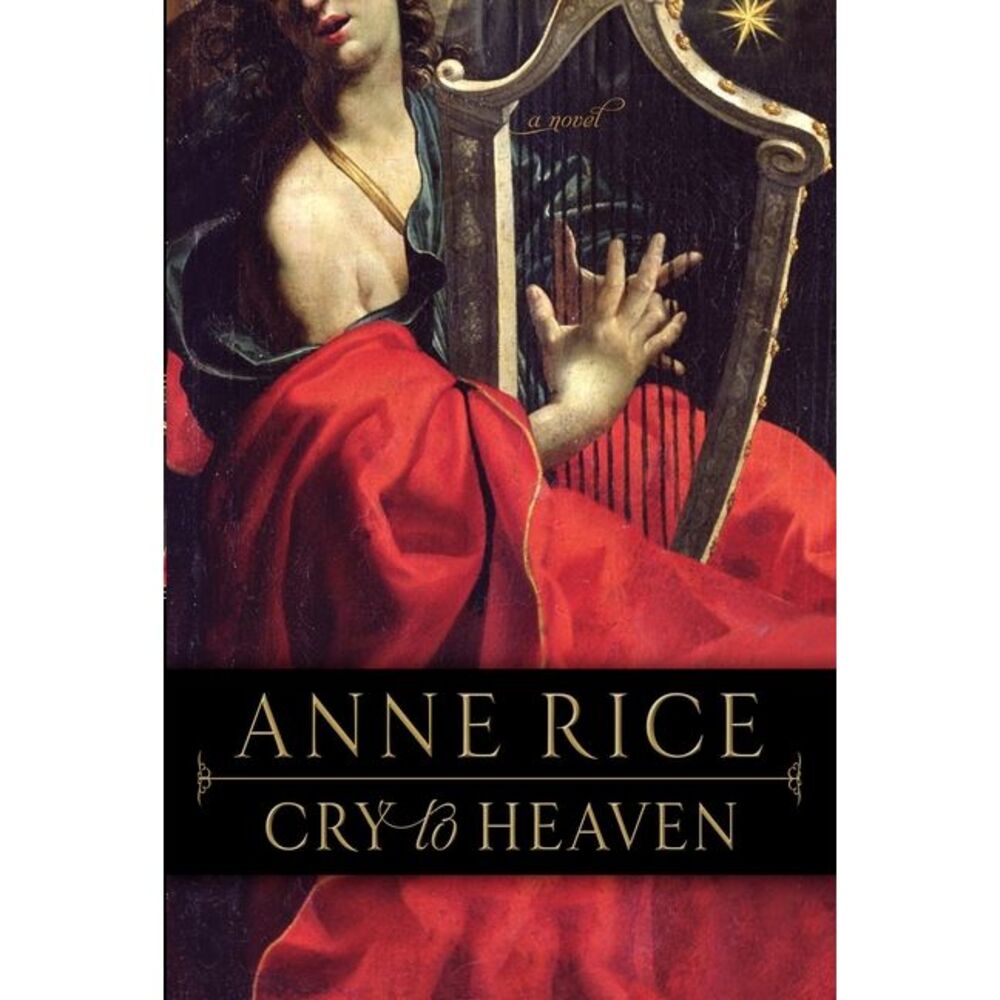 Cry to Heaven -- Anne Rice